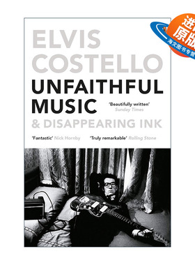 英文原版 Unfaithful Music and Disappearing Ink 埃尔维斯·科斯特洛 Elvis Costello自传 英国摇滚音乐家 进口英语原版书籍