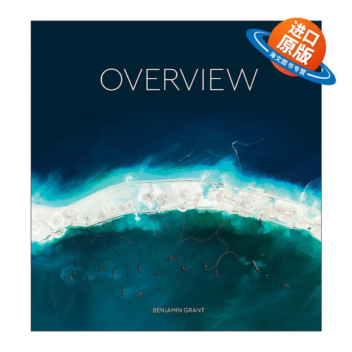英文原版 Overview A New Perspective of Earth 俯瞰地球 观察世界的全新思维 Benjamin Grant 精装摄影艺术图册 英文版
