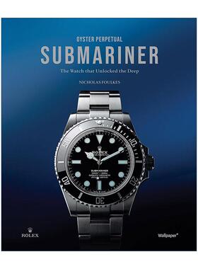英文原版 Oyster Perpetual Submariner 劳力士蚝式恒动潜航者日历型腕表 潜水员精装 英文版 进口英语原版书籍