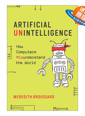 英文原版 Artificial Unintelligence The MIT Press 人工不智能 计算机如何误解世界 Meredith Broussard英文版 进口英语原版书籍
