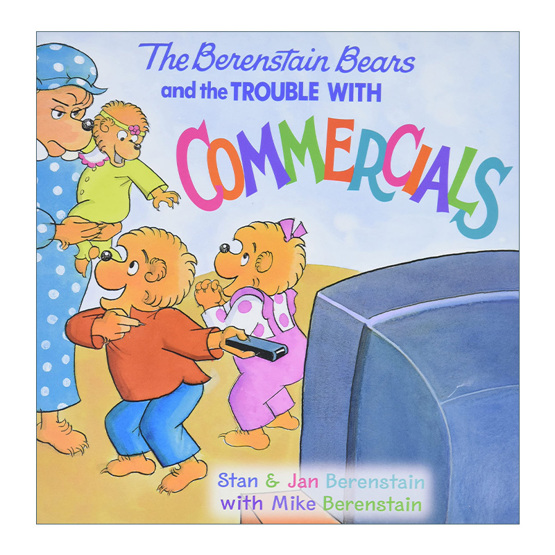 英文原版 The Berenstain Bears and the Trouble with Commercials拒绝玩具和糖果广告贝贝熊绘本英文版进口英语原版书籍-封面