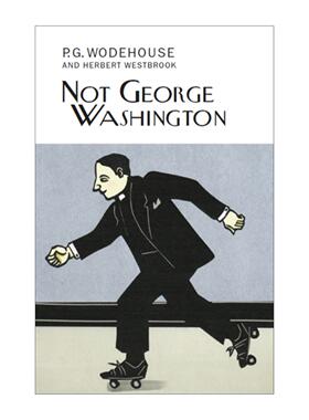 英文原版 Not George Washington 并非乔治华盛顿 P.G.伍德豪斯长篇幽默小说 Everyman精装收藏版 英文版 进口英语原版书籍
