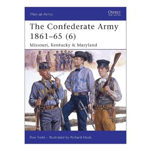 英文原版 The Confederate Army 1861–65 6 美国南北战争时期的邦联军 密苏里 肯塔基及马里兰州 历史上的军队系列 英文版