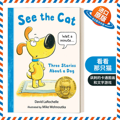 英文原版绘本 See the Cat Three Stories About a Dog 看看那只猫 关于狗的三个故事 2021年苏斯博士奖David LaRochelle进口书