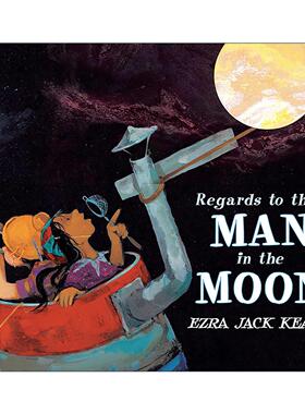 英文原版 Regards to the Man in the Moon 向月亮上的人问好 儿童精装绘本 凯迪克金奖得主 下雪天作者艾兹拉·杰克·季兹 英文版