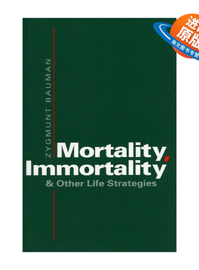 英文原版 Mortality immortality and other life strategies 死亡 不朽和其他生存策略 齐格蒙·鲍曼 英文版 进口英语原版书籍