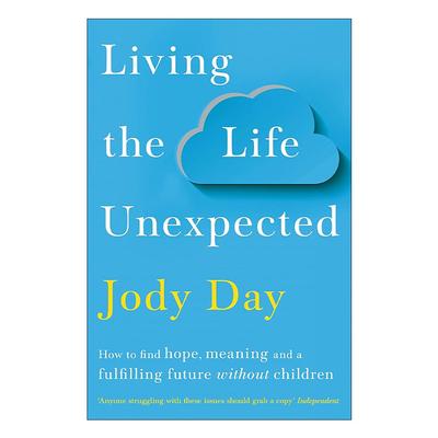 英文原版 Living the Life Unexpected 活出意想不到的人生 如何在没有孩子的情况下找到希望 英文版 进口英语原版书籍