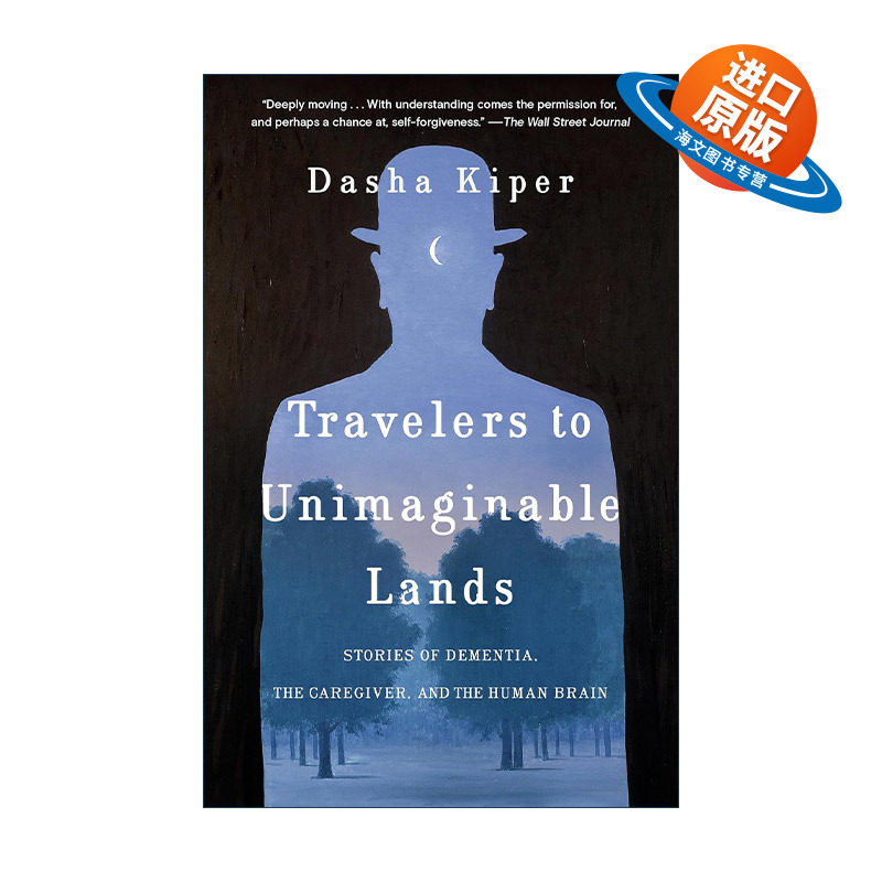 英文原版 Travelers to Unimaginable Lands 难以想象土地上的旅行者 痴呆症 照顾者和人类大脑的故事 阿尔茨海默症 Dasha Kiper