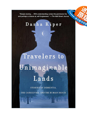 英文原版 Travelers to Unimaginable Lands 难以想象土地上的旅行者 痴呆症 照顾者和人类大脑的故事 阿尔茨海默症 Dasha Kiper