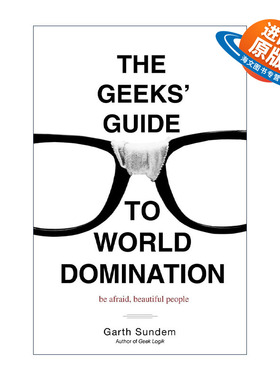 英文原版 The Geeks' Guide to World Domination 极客统治世界指南 利用业余时间拯救世界作者Garth Sundem 进口英语原版书籍