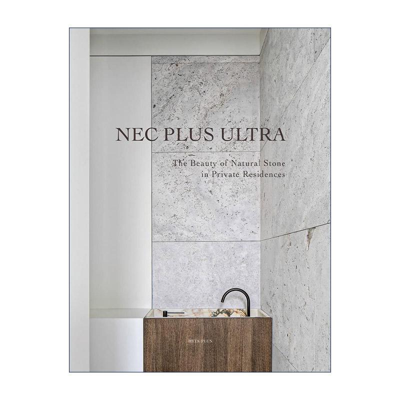 英文原版 Nec Plus Ultra 无法超越 私人住宅天然石材之美 精装 室内设计装饰艺术 英文版 进口英语原版书籍