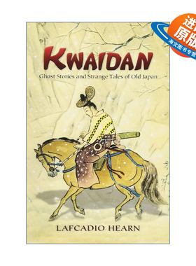 英文原版 Kwaidan Ghost Stories and Strange Tales of Old Japan 怪谈·奇谭 日本古典文学 Lafcadio Hearn小泉八云 进口书籍