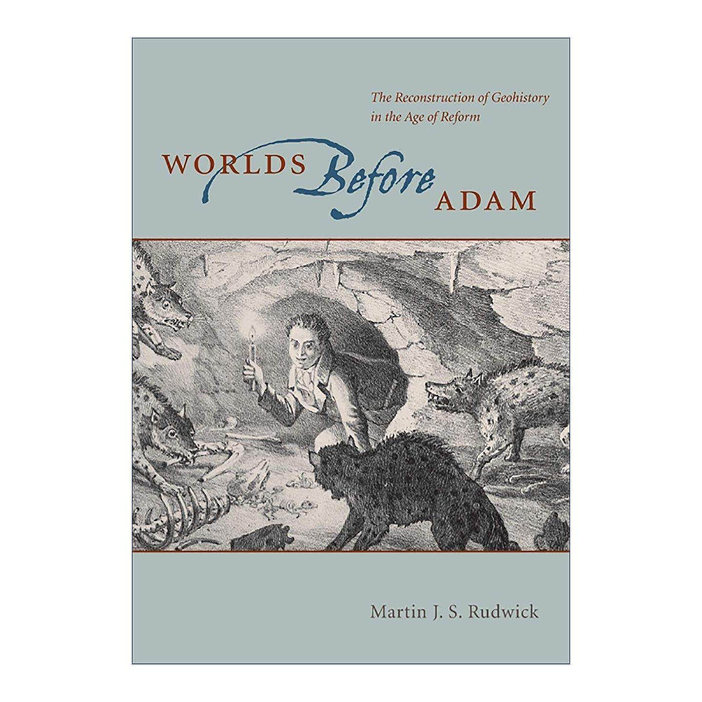 英文原版 Worlds Before Adam 亚当之前的世界 改革时代的地史学重建 深解地球作者 英文版 进口英语原版书籍