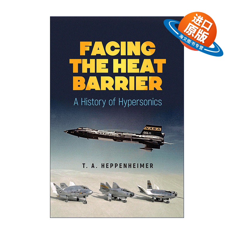 英文原版 Facing the Heat Barrier 面对热障 高超音速的历史 倒计时 航天器的历史作者T. A. Heppenheimer 进口英语原版书籍