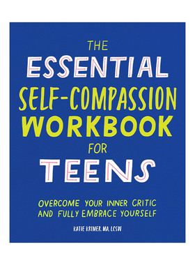 英文原版 The Essential Self Compassion Workbook for Teens 青少年自我关怀手册 学会接受并爱自己 心理健康治疗师Katie Krimer
