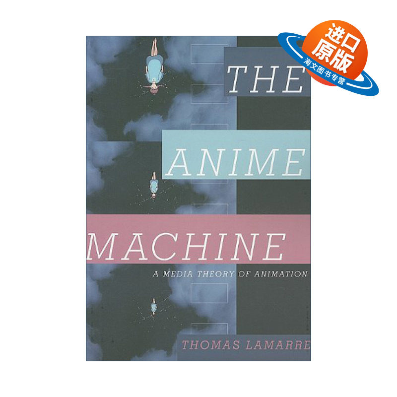 英文原版 The Anime Machine 动画机器 动画的媒体理论 托马斯·拉马尔 英文版 进口英语原版书籍