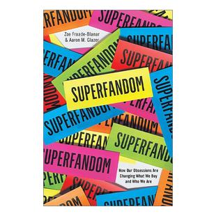 英文版 书籍 成功推坑与造粉 Fraade Blanar Zoe 狂粉是怎样炼成 社群行销学 进口英语原版 英文原版 精装 Superfandom