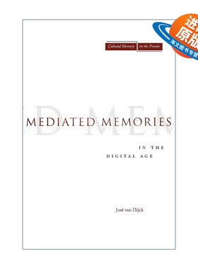英文原版 Mediated Memories in the Digital Age 数字时代的中介化记忆 何塞·范·迪克 英文版 进口英语原版书籍