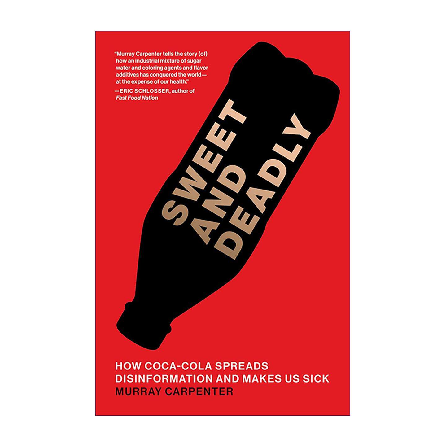 英文原版 Sweet and Deadly The MIT Press 甜蜜又致命 可口可乐如何散布虚假信息并危害健康 Murray Carpenter 进口英语原版书籍