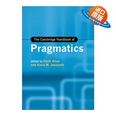 英文原版 The Cambridge Handbook of Pragmatics 剑桥语用学手册 剑桥语言与语言学手册系列 英文版 进口英语原版书籍
