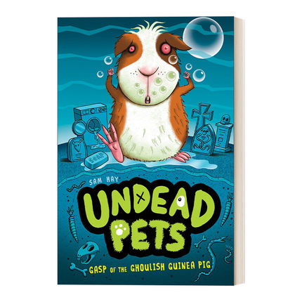 英文原版 Gasp of the Ghoulish Guinea Pig 07 Undead Pets 不死宠物系列7 恐怖豚鼠的喘息 儿童章节桥梁故事书 Sam Hay 英文版