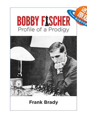 英文原版 Bobby Fischer Profile of a Prodigy 国际象棋世界冠军鲍比·费舍尔传记 棋局分析技法指南 修订版 Frank Brady 英文版