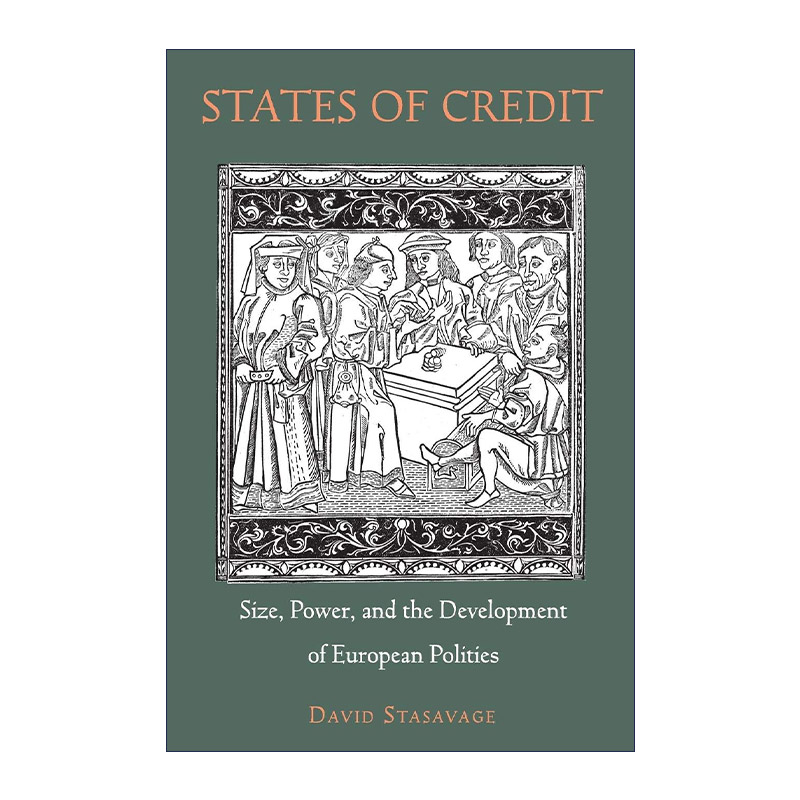 英文原版 States of Credit 信贷立国 疆域 权力与欧洲政体的发展 David Stasavage 英文版 进口英语原版书籍