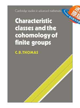 英文原版 Characteristic Classes and the Cohomology of Finite Groups 有限群的示性类和上同调 剑桥高等数学研究系列 进口书