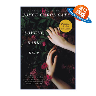 英文原版 Lovely Dark Deep 迷人的 昏暗的 幽深的 乔伊斯卡罗尔欧茨短篇小说集 英文版 进口英语原版书籍