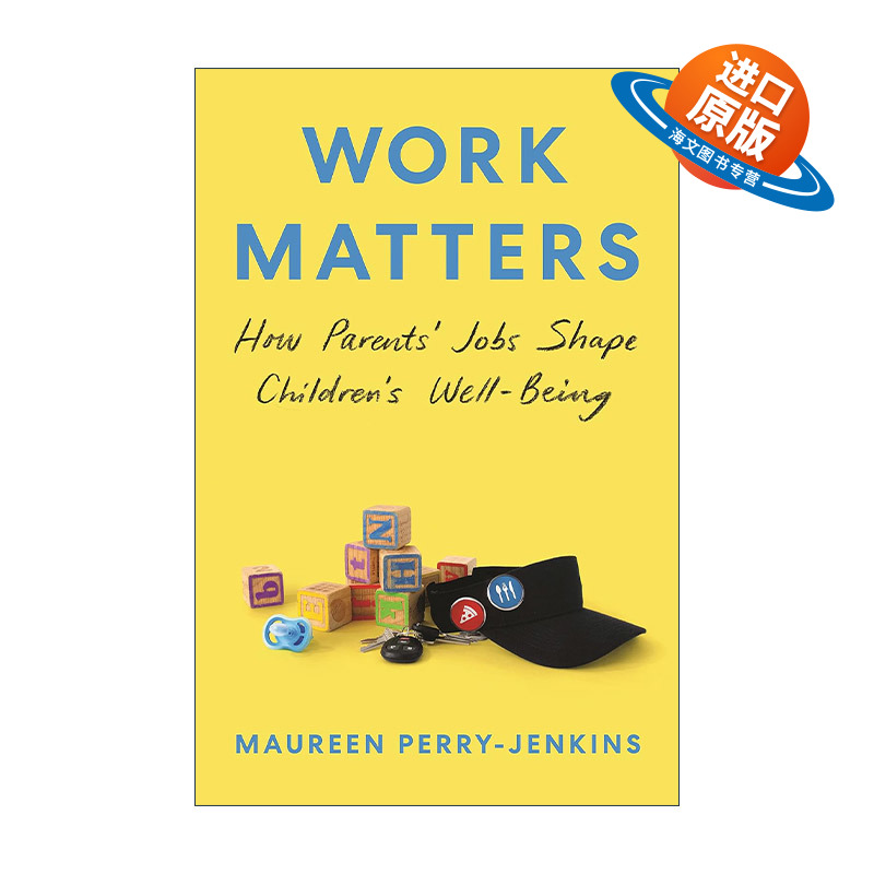 英文原版 Work Matters 工作很重要 父母的工作如何影响孩子的幸福 Maureen Perry-Jenkins 精装英文版 进口英语原版书籍