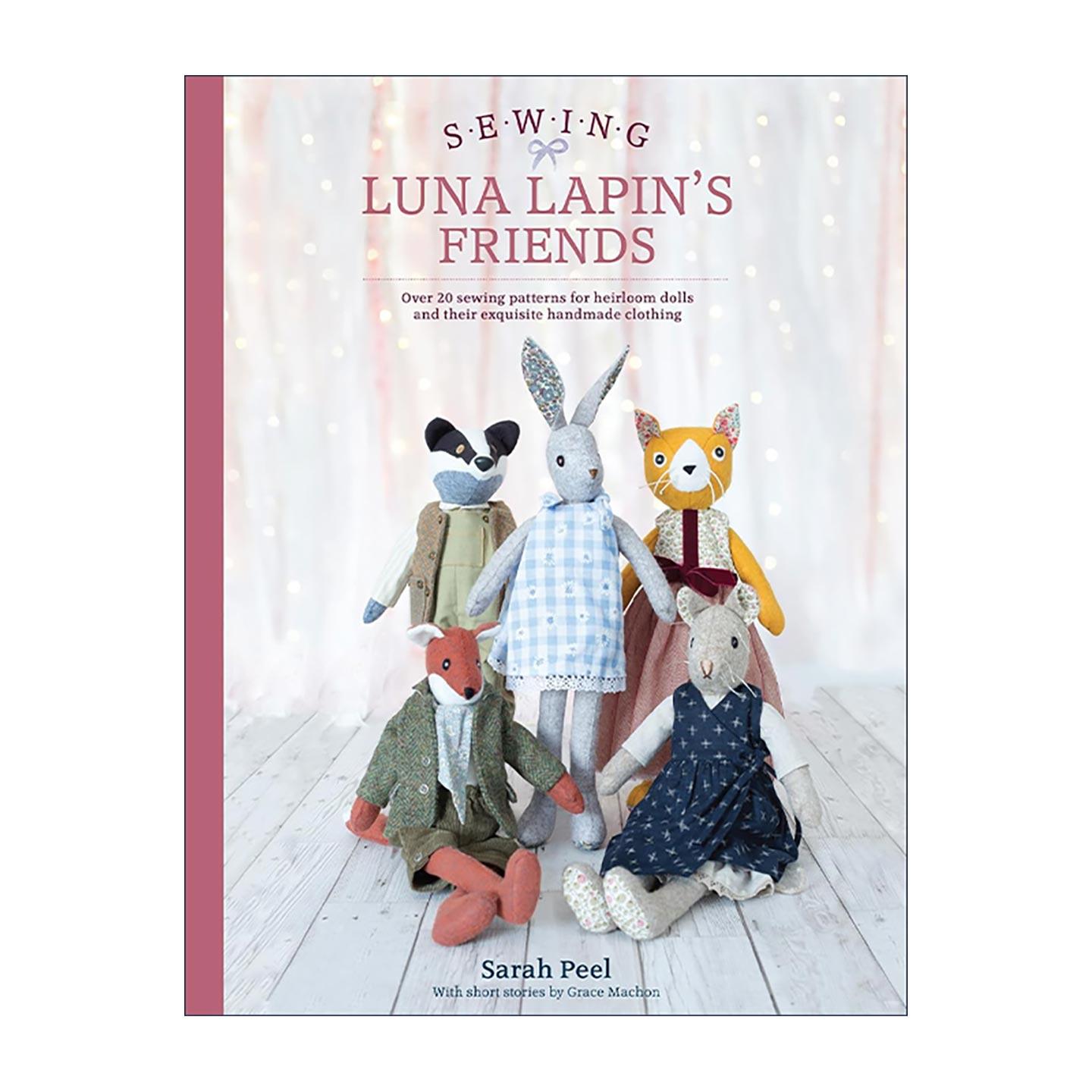 英文原版 Sewing Luna Lapin's Friends 露娜兔的朋友们 玩偶缝纫教程与精致服装纸样 英文版 进口英语原版书籍