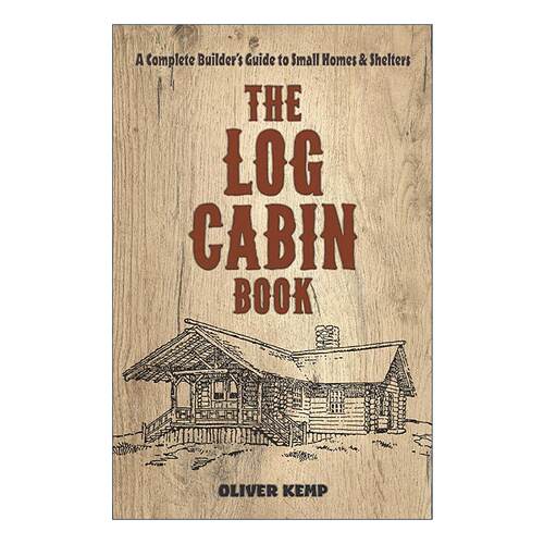 英文原版 The Log Cabin Book 小木屋之书 施工建造完整指南 建筑装饰设计 Oliver Kemp 英文版 进口英语原版书籍