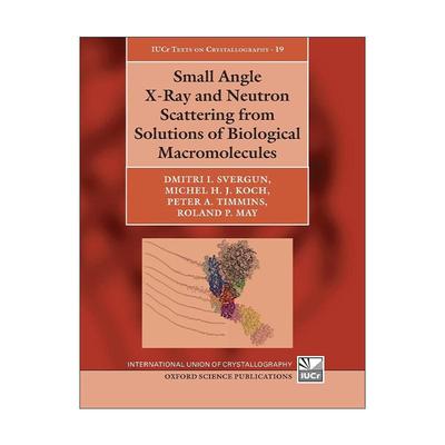 英文原版 Small Angle X-Ray and Neutron Scattering from Solutions of Biological Macromolecules生物大分子溶剂中的小角X射线