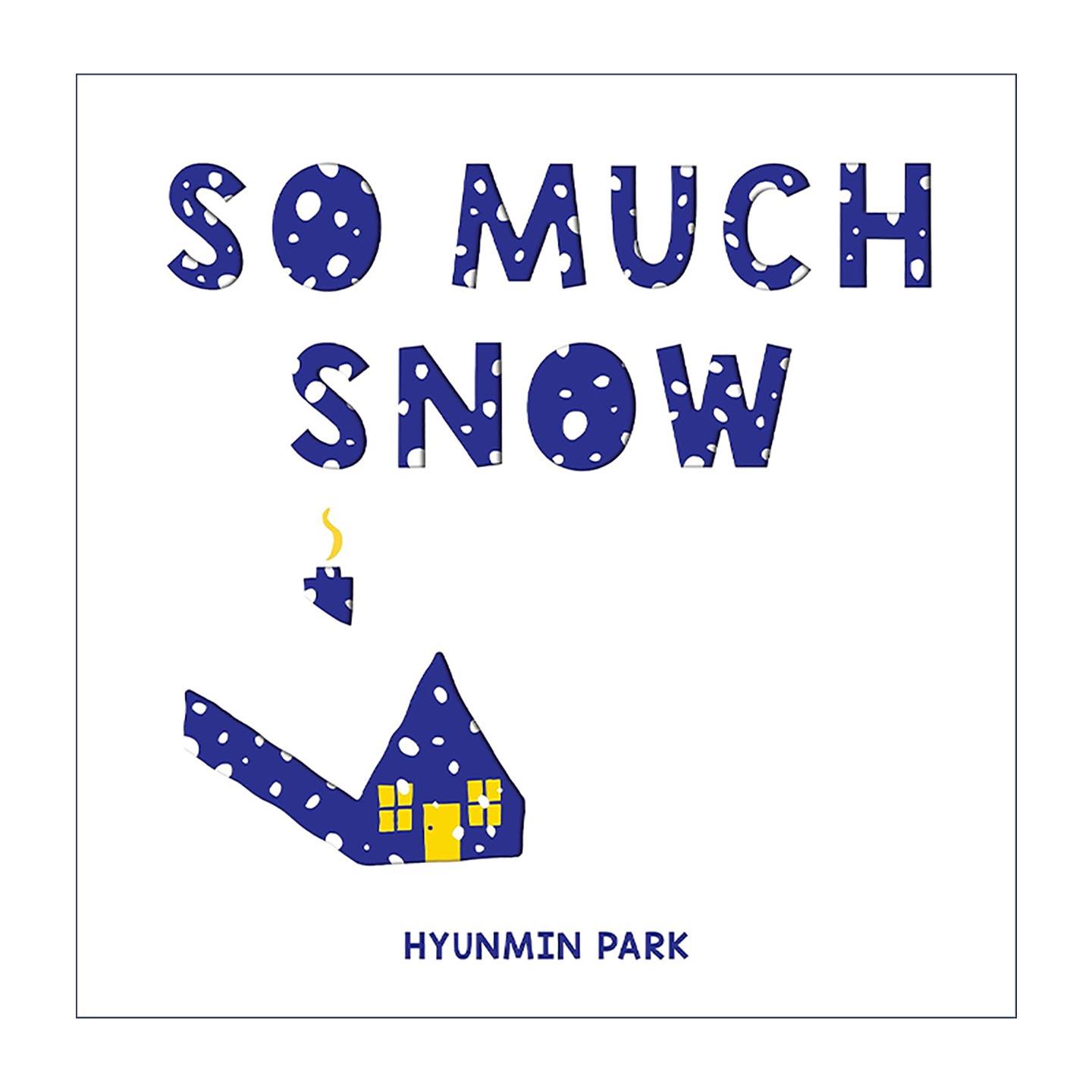 英文原版 So Much Snow 这么多雪 儿童精装绘本 韩国插画师Hyunmin Park 英文版 进口英语原版书籍