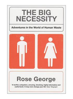英文原版 The Big Necessity 重大必要之事 人类粪便世界的奇遇 卫生设施的历史与发展 英文版 进口英语原版书籍
