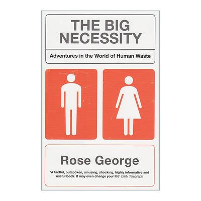 英文原版 The Big Necessity 重大必要之事 人类粪便世界的奇遇 卫生设施的历史与发展 英文版 进口英语原版书籍