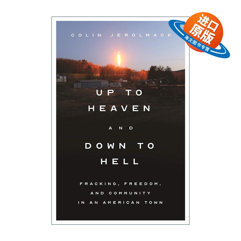 英文原版 Up to Heaven and Down to Hell 上至天堂 下至地狱 美国小镇的水力压裂 自由和社区 纽约大学社会学教授Colin Jerolmack