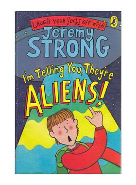 英文原版 I'm Telling You  They're Aliens! 外星人来袭 吉瑞米·斯特朗爆笑儿童小说 英文版 进口英语原版书籍