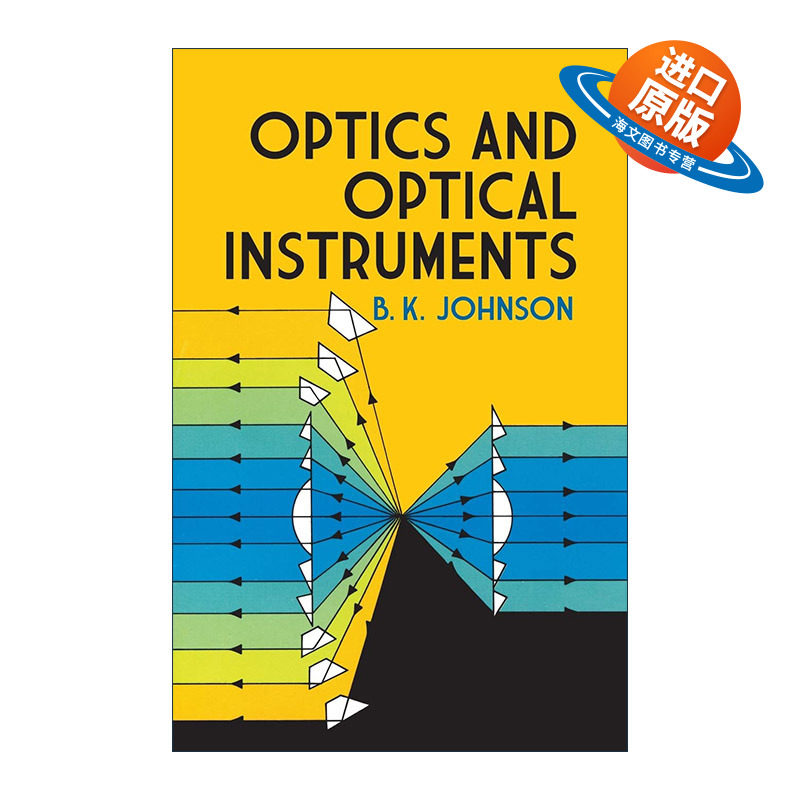 英文原版 Optics and Optical Instruments 光学和光学仪器 导论 实用指南 物理学 B. K. Johnson 英文版 进口英语原版书籍