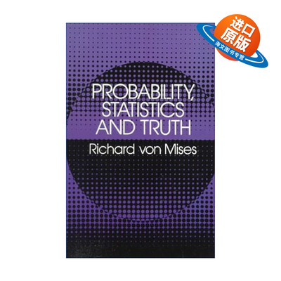 英文原版 Probability Statistics and Truth 概率 统计与真理 哈佛大学空气动力学和应用数学讲席教授Richard von Mises 进口书
