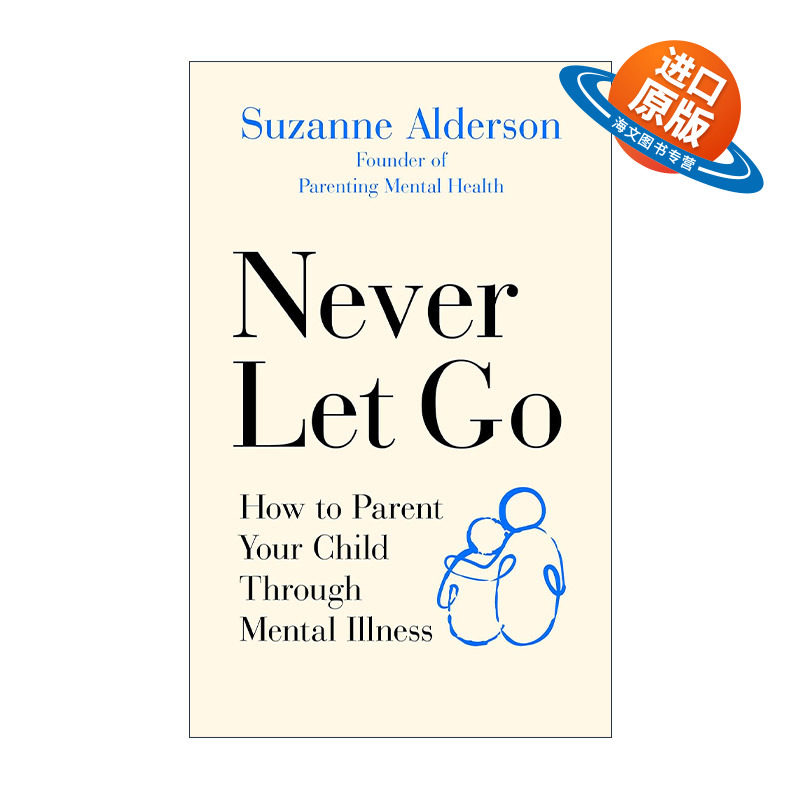 英文原版 Never Let Go 永远不要放弃 如何抚育患有精神疾病的孩子 Suzanne Alderson 英文版 进口英语原版书籍