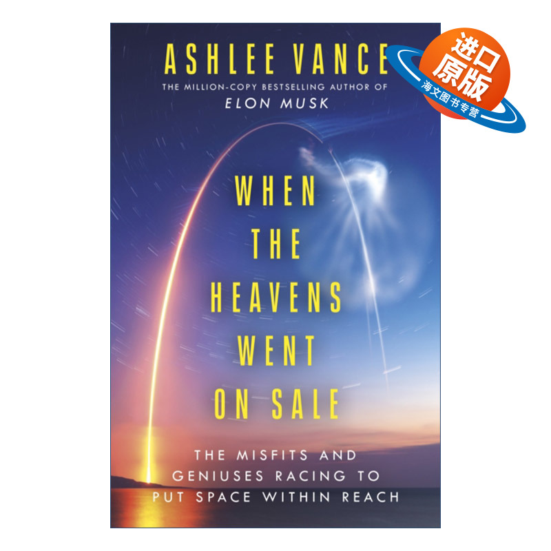 英文原版 When The Heavens Went On Sale 当天堂可出售 天才与异类竞相使太空触手可及 阿什利·万斯 英文版 进口英语原版书籍