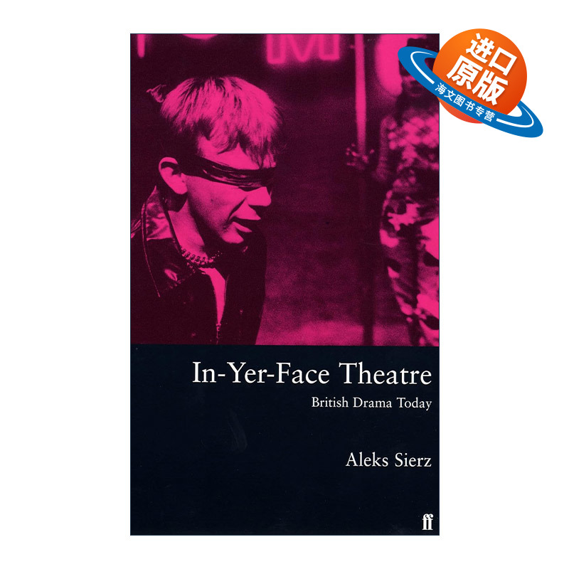 英文原版 In-Yer-Face Theatre 直面戏剧 分析当代英国戏剧 Aleks Sierz 英文版 进口英语原版书籍