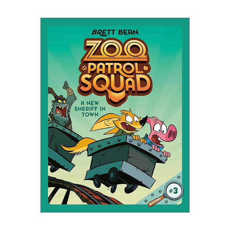 英文原版 Zoo Patrol Squad 03 A New Sheriff in Town 动物巡逻队系列3 儿童全彩搞笑推理漫画 章节桥梁故事书 Brett Bean 英文版