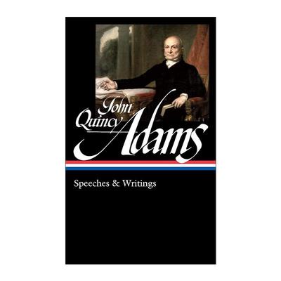 英文原版 John Quincy Adams Speeches & Writings LOA #390 约翰·昆西·亚当斯 演讲与作品集 精装美国文库 进口英语原版书籍