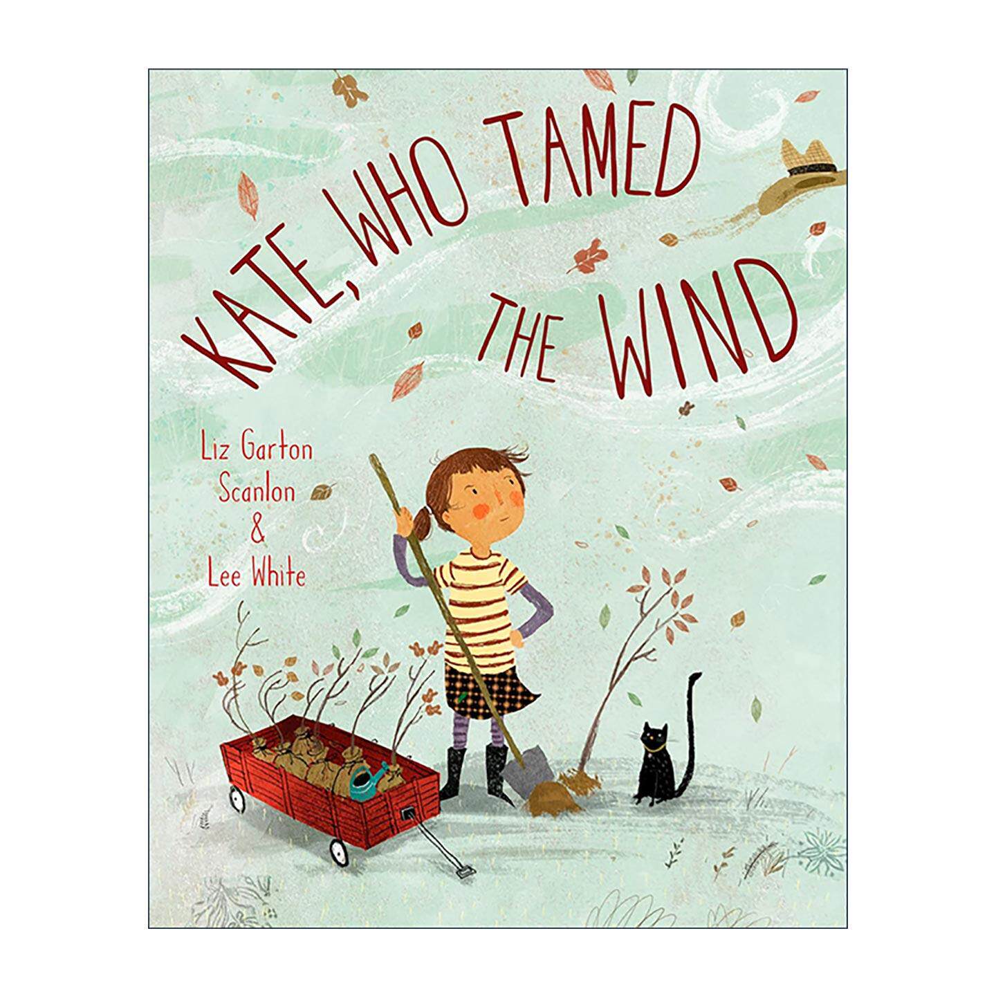 英文原版 Kate Who Tamed The Wind 驯服了风的凯特 儿童精装自然环保绘本 凯迪克奖得主莉兹?嘉顿?斯坎伦 进口英语原版书籍