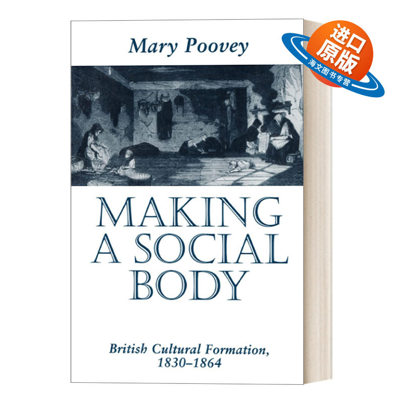 英文原版 Making a Social Body 建立社会机构 1830-1864年英国文化的形成 社会科学 Mary Poovey 英文版 进口英语原版书籍