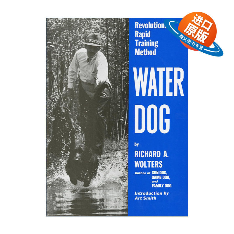 英文原版 Water Dog 水狗 革命性的快速训练方法 训犬指南 Richard A. Wolters 精装 英文版 进口英语原版书籍