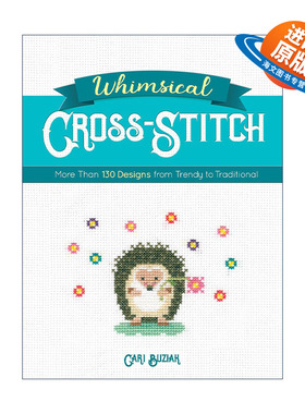英文原版 Whimsical Cross-Stitch 异想天开的十字绣 从新潮到传统的130多种设计图谱指南 Cari Buziak 英文版 进口英语原版书籍