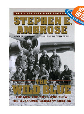 英文原版 The Wild Blue 狂野的蓝色 驾驶b24飞越德国的男人和男孩 史蒂芬·E.安布罗斯 英文版 进口英语原版书籍